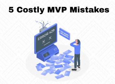 5 MVP Mistakes That Kill SaaS Startups (And How to Avoid Them)